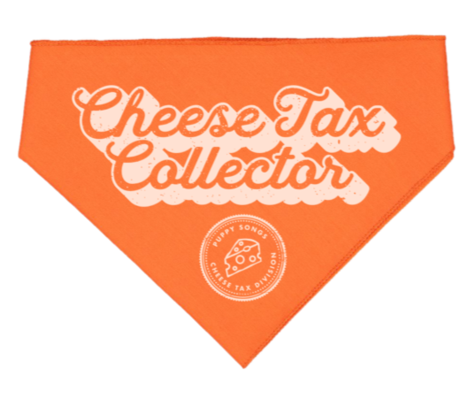 "Cheese Tax Collector" Orange Dog Bandana (4 sizes!)