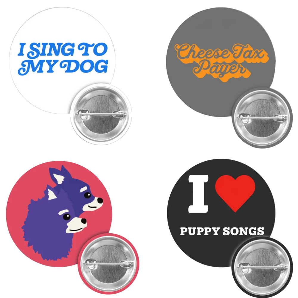 Cheese Tax Payer/ I Sing To My Dog  Button Pack (4 buttons)